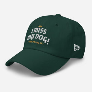 I Miss My Dog - Dad Hat